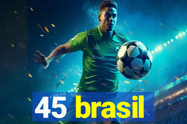 45 brasil